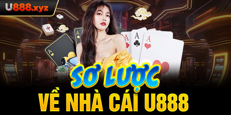 61. Sơ lược về nhà cái U888