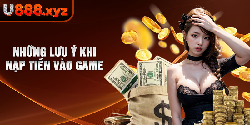 Những lưu ý khi nạp tiền vào game