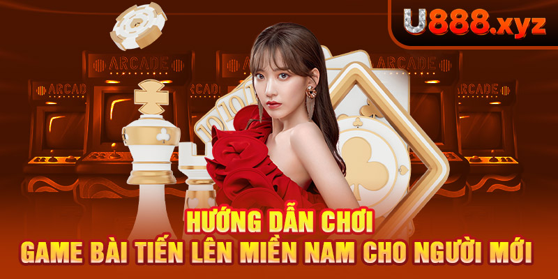 9. Hướng Dẫn Chơi Game Bài Tiến Lên Miền Nam Cho Người Mới